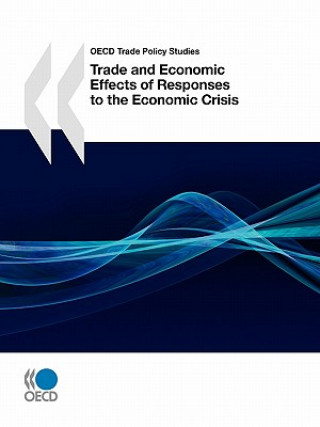 Carte OECD Trade Policy Studies Trade and Economic Effects of Responses to the Economic Crisis OECD Publishing