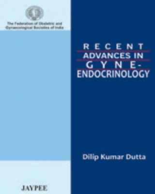 Książka Recent Advances in Gyne-Oncology Dilip Kumar Dutta