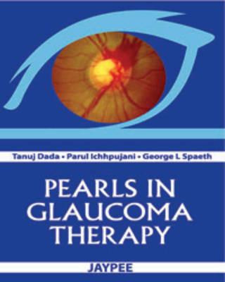 Könyv Pearls in Glaucoma Therapy Tanuj Dada