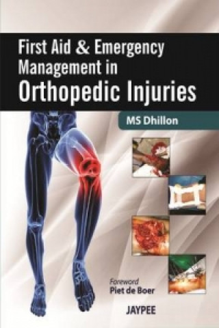 Knjiga First Aid and Emergency Management in Orthopedic Injuries Ms Dhillon