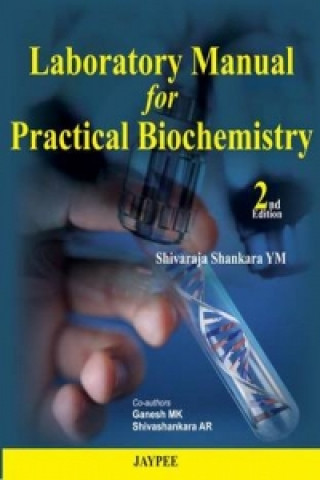 Könyv Laboratory Manual for Practical Biochemistry Y. M. Shivaraja Shankara