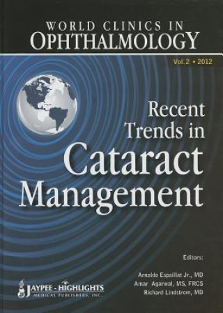 Könyv World Clinics in Ophthalmology Recent Trends in Cataract Management Arnaldo Espaillat