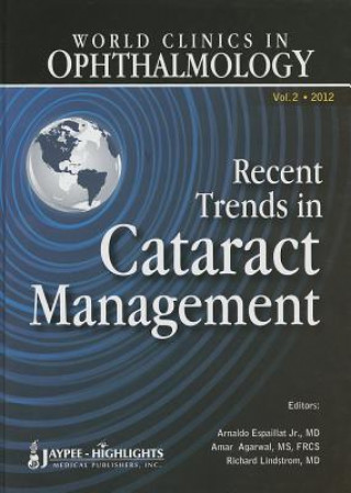 Książka World Clinics in Ophthalmology Recent Trends in Cataract Management Arnaldo Espaillat