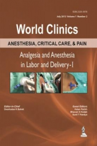 Buch World Clinics: Anesthesia, Critical Care & Pain - Analgesia & Anesthesia in Labor and Delivery - 1 D. K. Baheti