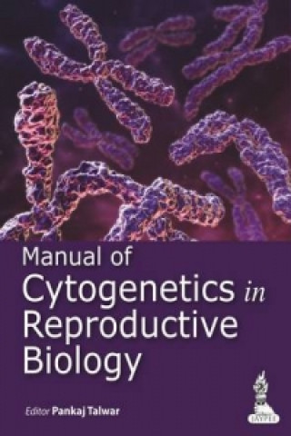 Carte Manual of Cytogenetics in Reproductive Biology Pankaj Talwar