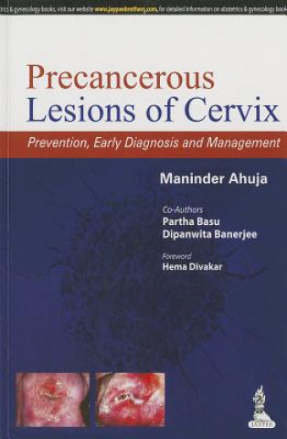 Kniha Precancerous Lesions of Cervix Maninder Ahuja