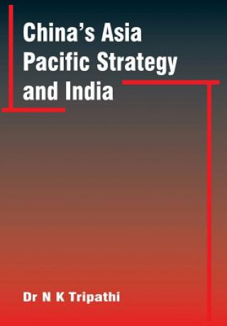 Carte China'S Asia-Pacific Strategy and India Narendra Kumar Tripathi