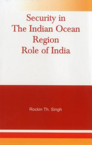 Książka Security in the Indian Ocean Region- Role of India Rockin Th Singh