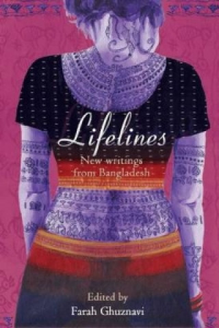 Könyv Lifelines - New Writing from Bangladesh 