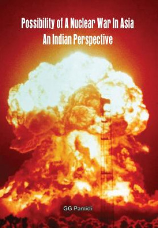 Książka Possibility of A Nuclear War in Asia - an Indian Perspective G G Pamidi