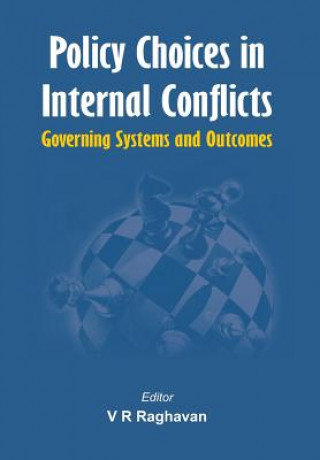 Книга Policy Choices in Internal Conflicts - Governing Systems and Outcomes V. R. Raghavan