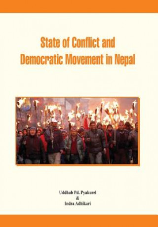 Książka State of Conflict and Democratic Movement in Nepal Uddhab P. Pyakurel