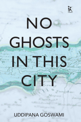 Książka No Ghosts in This City Uddipana Goswami