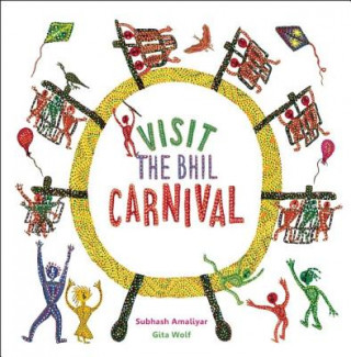 Kniha Visit the Bhil Carnival Gita Wolf