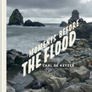 Kniha Moments Before the Flood Carl de Keyzer
