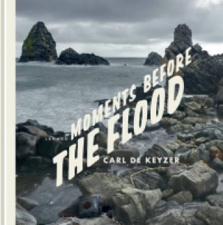 Book Moments Before the Flood Carl de Keyzer