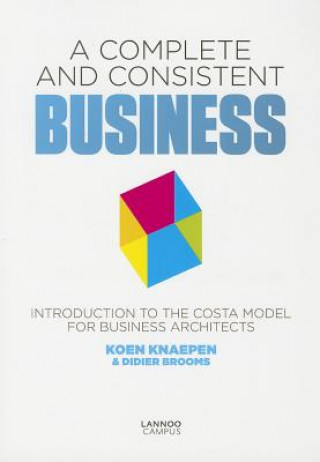 Książka Complete and Consistent Business: Introduction to the COSTA Model for Business Architects Koen Knaepen