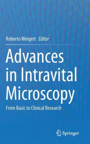 Kniha Advances in Intravital Microscopy Roberto Weigert