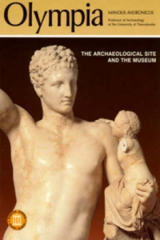 Buch Olympia - The Archaeological Site and the Museums Manolis Andronicos