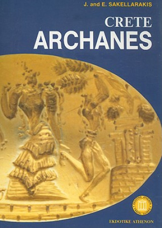 Könyv Archanes, Crete J a Sakellarakis