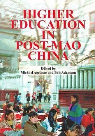 Könyv Higher Education in Post-Mao China Michael Agelasto