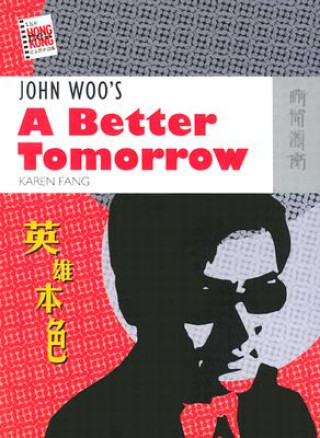 Könyv John Woo's A Better Tomorrow Karen Fang
