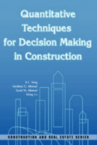 Книга Quantitative Techniques for Decision Making in Construction S. L. Tang