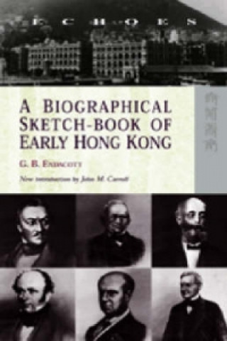 Carte Biographical Sketch-Book of Early Hong Kong G.B. Endacott
