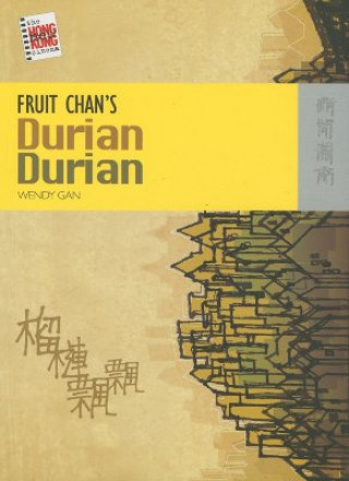 Könyv Fruit Chan's Durian Durian Wendy Gan