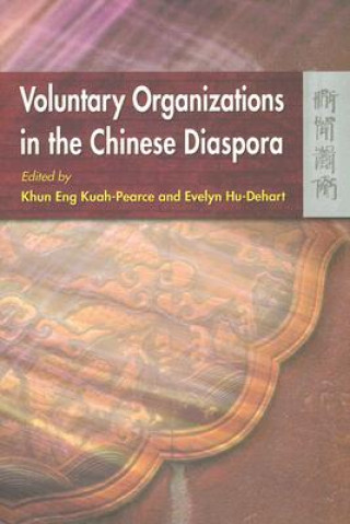 Könyv Voluntary Organizations in the Chinese Diaspora Khun Eng Kuah-Pearce