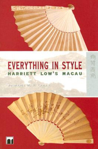 Knjiga Everything in Style - Harriett Low's Macau Rosmarie W.N. Lamas