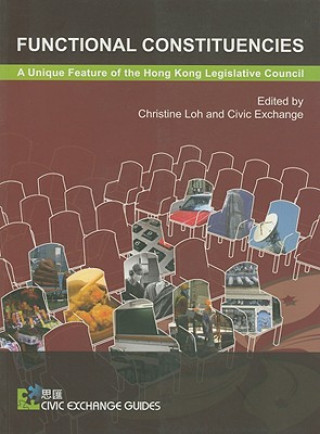 Buch Functional Constituencies - A Unique Feature of the Hong Kong Legislative Council Christine Loh