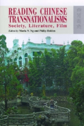 Carte Reading Chinese Transnationalisms - Society, Literature, Film Maria N. Ng