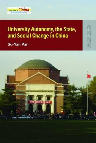 Книга University Autonomy, the State, and Social Change in China Su-Yan Pan