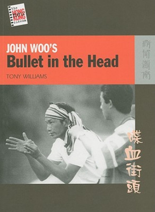Kniha John Woo's Bullet in the Head Tony Williams