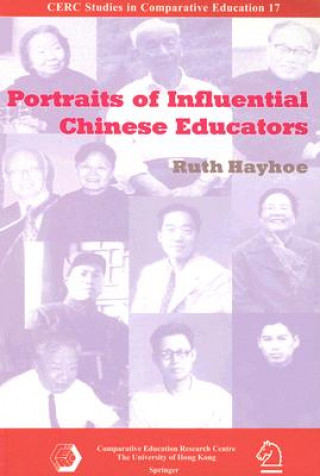 Knjiga Portraits of Influential Chinese Educators Ruth Hayhoe