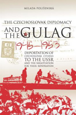 Kniha Czechoslovak Diplomacy and the Gulag Milada Polišenská