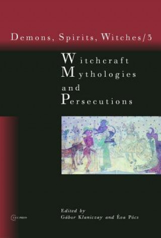 Carte Witchcraft Mythologies and Persecutions Gabor Klaniczay