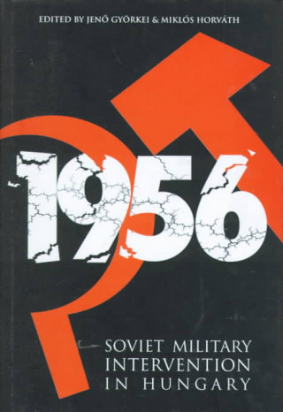 Carte Soviet Military Intervention in Hungary, 1956 Jeno Gyorkei