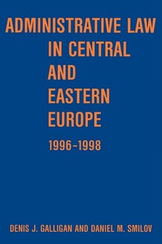 Könyv Administrative Law in Central and Eastern Europe Denis J Galligan