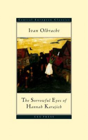 Kniha Sorrowful Eyes Of Hannah Karajich Ivan Olbracht