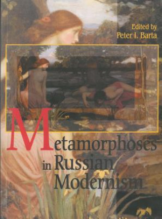 Carte Metamorphosis in Russian Modernism Peter Barta