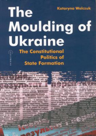 Книга Moulding of Ukraine Kataryna Wolczuk
