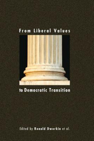 Kniha From Liberal Values to Democratic Transition Ronald Dworkin