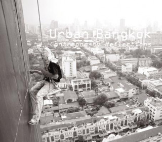 Kniha Urban Bangkok: Contemporary Reflections Joakim Leroy