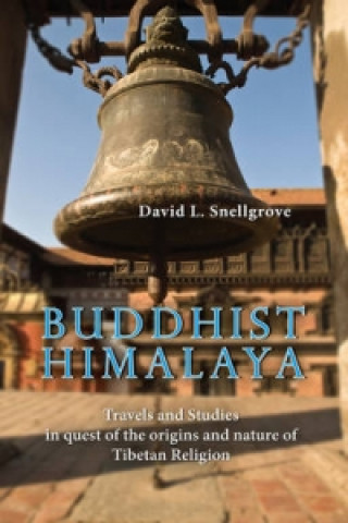 Книга Buddist Himalaya: Travels And Studies In Quest Of The Origins And Nature Of Tibetan Religion David Snellgrove