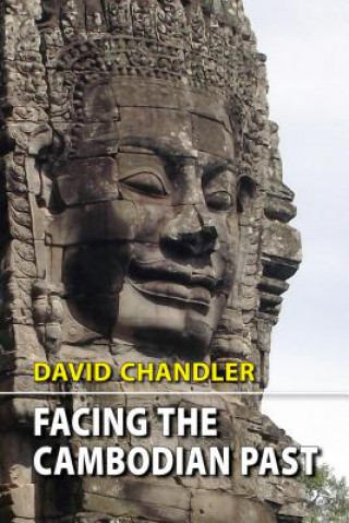 Kniha Facing the Cambodian Past David P. Chandler