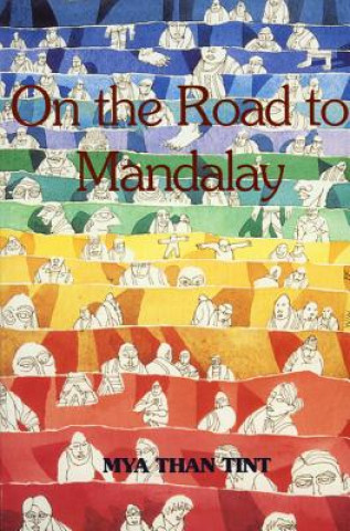 Carte On The Road To Mandalay: Portraits Of Ordinary People Mya Than Tint