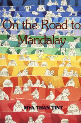 Knjiga On The Road To Mandalay: Portraits Of Ordinary People Mya Than Tint