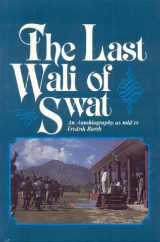 Carte Last Wali of Swat Fredrik Barth